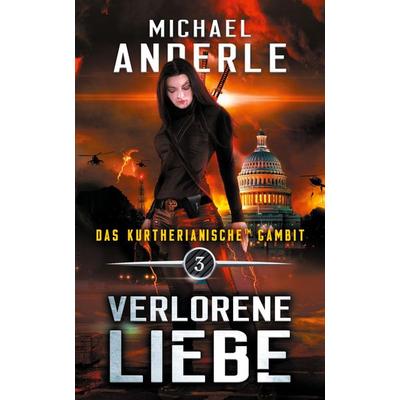Verlorene Liebe, Taschenbuch von Michael Anderle, LMBPN International, 978-1-64202-116-5
