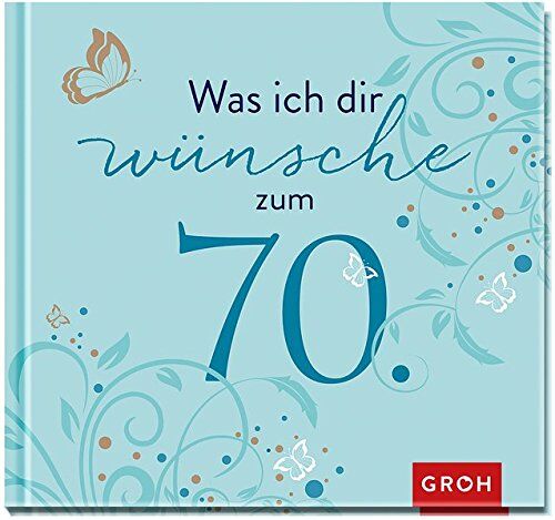 Joachim Groh - Was ich dir wünsche zum 70. (Runde Geburtstage) - Preis vom 09.10.2026 07:28:09 h