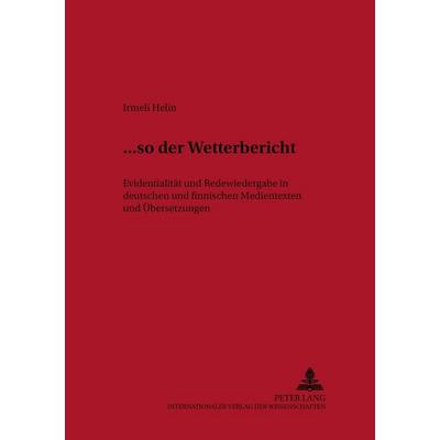 ... «so der Wetterbericht», Taschenbuch von Irmeli Helin, Peter Lang GmbH, Internationaler Verlag der Wissenschaften, 978-3-631-52371-1