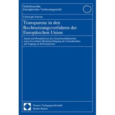 Transparenz in den Rechtsetzungsverfahren der Europäischen Union, Taschenbuch von Christoph Sobotta, Nomos, 978-3-7890-7237-6
