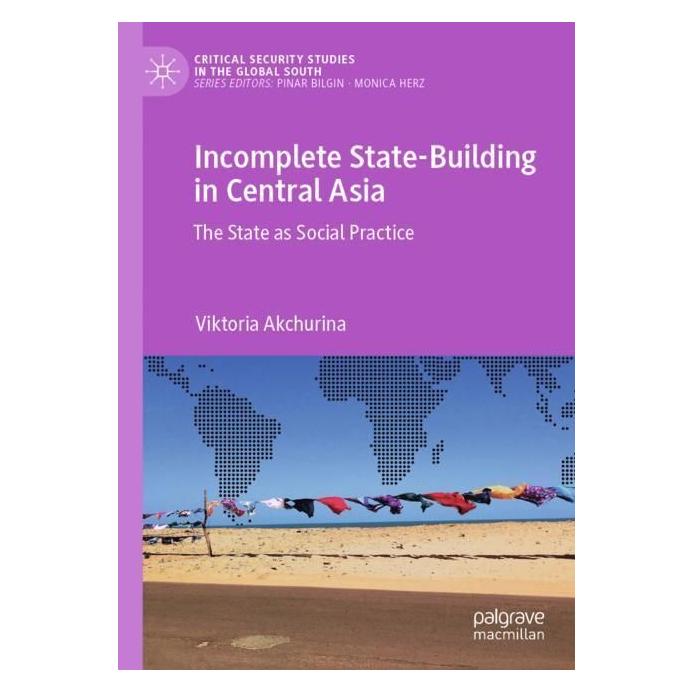 Springer Incomplete State-Building in Central Asia (Englisch, Softcover, Viktoria Akchurina) (56977708)