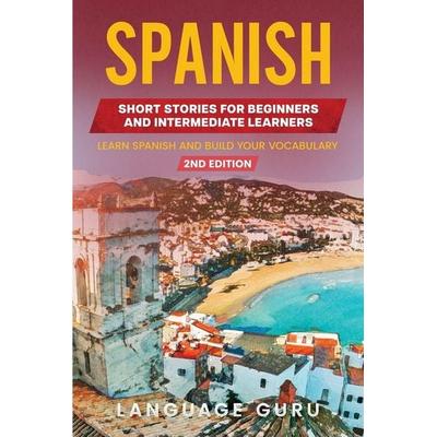 Spanish Short Stories for Beginners and Intermediate Learners, Taschenbuch von Language Guru, Language Guru, 978-1-950321-51-3