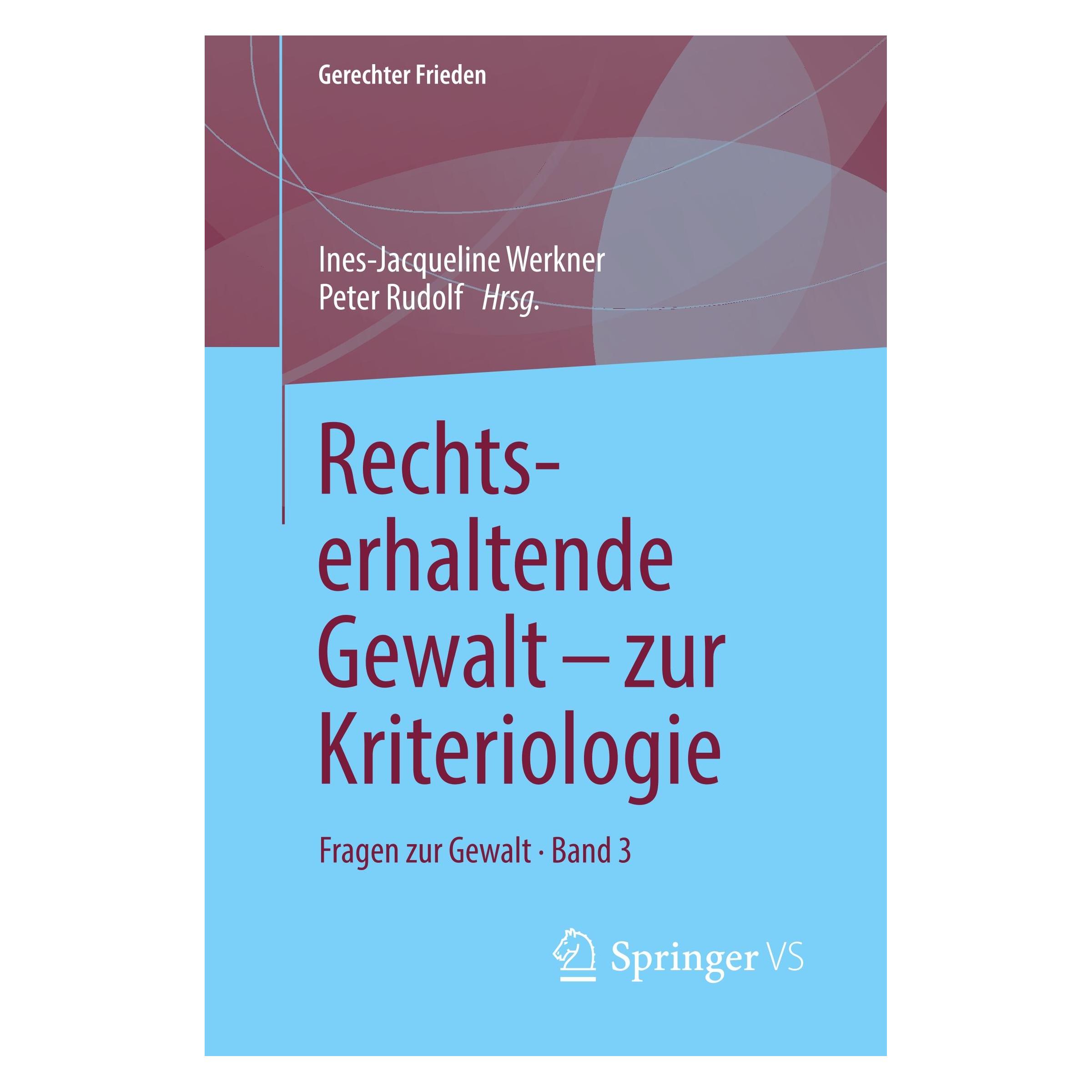 Springer Rechtserhaltende Gewalt - zur Kriteriologie (Deutsch, Softcover, Ines-Jacqueline Werkner, Peter Rudolf) (33486605)