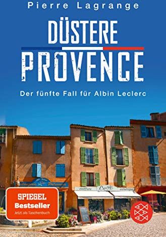 Pierre Lagrange - Düstere Provence: Ein neuer Fall für Albin Leclerc (Ein Fall für Commissaire Leclerc, Band 5) - Preis vom 18.10.2026 15:28:09 h