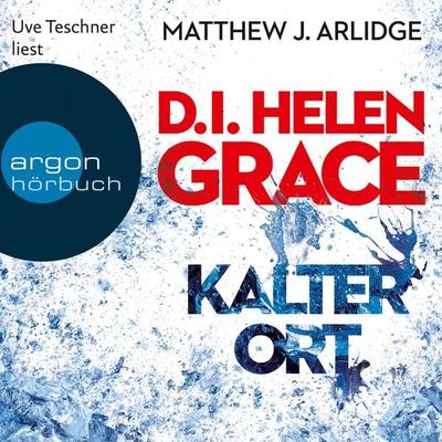 D.I. Helen Grace: Kalter Ort - Matthew J. Arlidge, Audio, 9783732414826