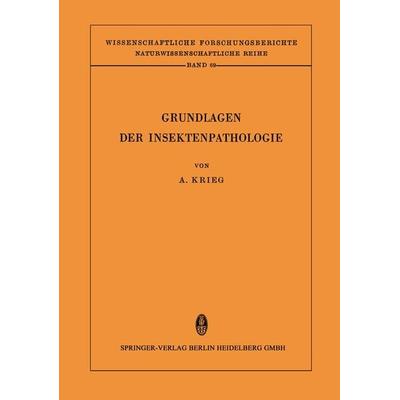 Grundlagen der Insektenpathologie, Taschenbuch von Aloysius Krieg, Steinkopff, 978-3-662-11917-4