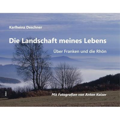 Die Landschaft meines Lebens, Taschenbuch von Karlheinz Deschner, Alibri, 978-3-86569-380-8