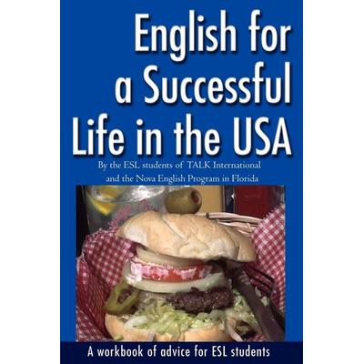 English for a Successful Life in the USA, Taschenbuch von ESL Students of TALK International,Nova English Program, IUniverse, 978-0-595-18601-3