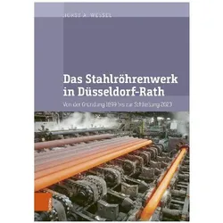 Wessel:Das Stahlröhrenwerk in Düsseldor, Sachbücher von Horst A. Wessel