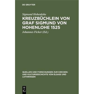 Kreuzbüchlein von Graf Sigmund von Hohenlohe 1525, Gebundene Ausgabe von Sigmund Hohenlohe, De Gruyter, 978-3-11-118913-0
