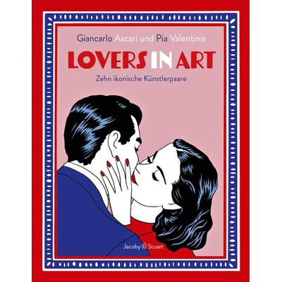 Lovers in Art, Gebundene Ausgabe von Giancarlo Ascari, Verlagshaus Jacoby & Stuart, 978-3-96428-244-6