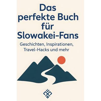 Das perfekte Buch für Slowakei-Fans, Gebundene Ausgabe von Leah Schulz, BoD - Books on Demand, 978-3-695-35986-8