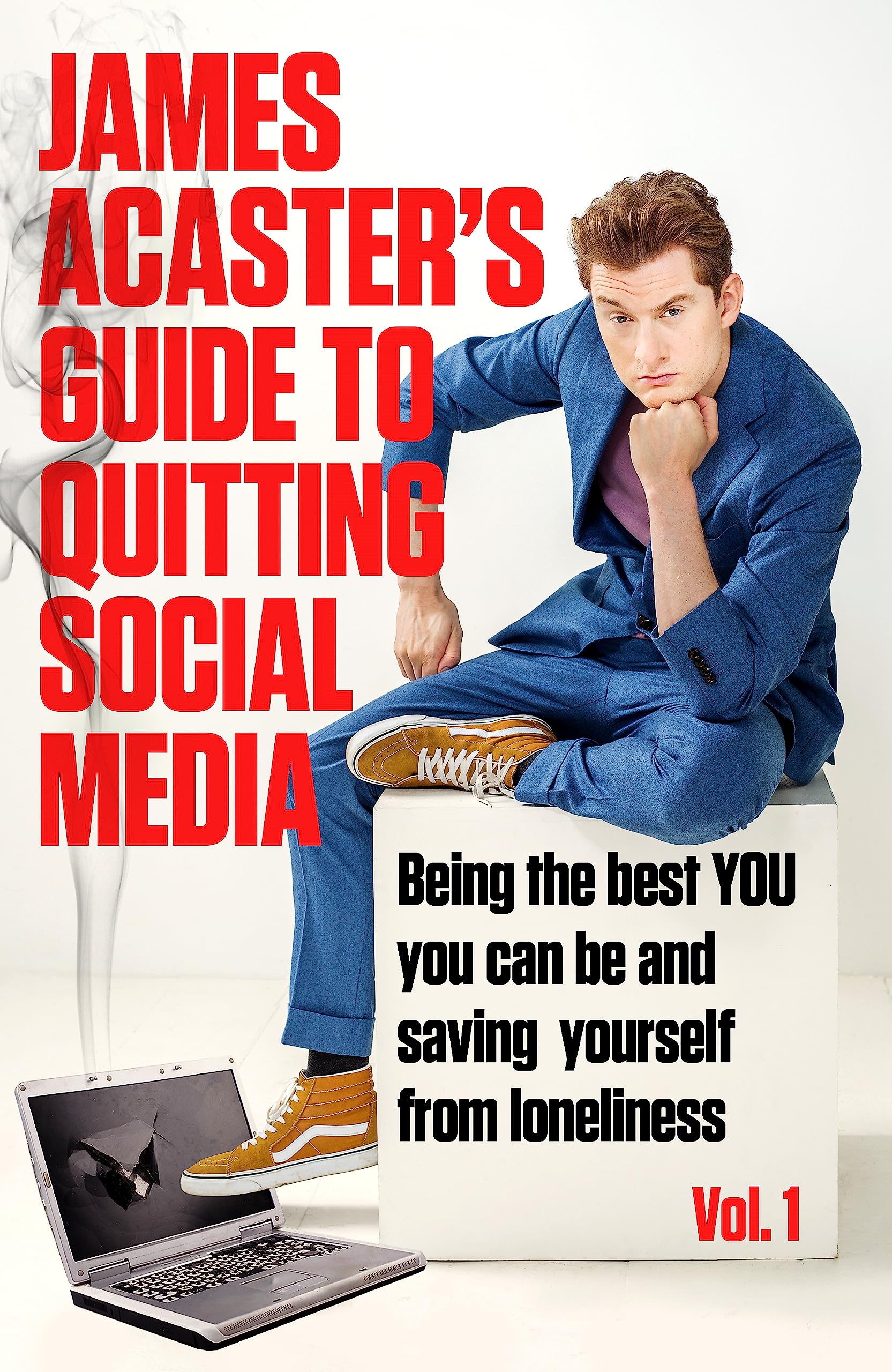 James Acaster - James Acaster's Guide to Quitting Social Media - Preis vom 09.10.2026 07:28:09 h