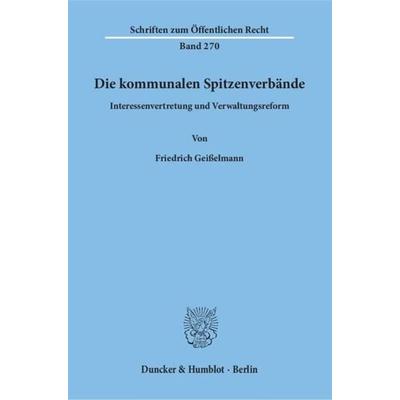 Die kommunalen Spitzenverbände., Taschenbuch von Friedrich Geisselmann, Duncker & Humblot, 978-3-428-03416-1