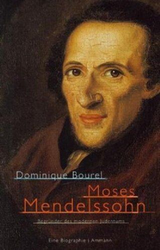 Dominique Bourel - Moses Mendelssohn. Begründer des modernen Judentums - Preis vom 30.09.2026 22:30:23 h