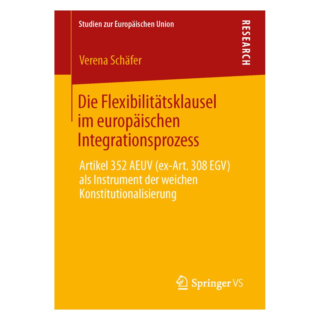 Springer Die Flexibilitätsklausel im europäischen Integrationsprozess (Deutsch, Softcover, Verena Schäfer) (55529254)
