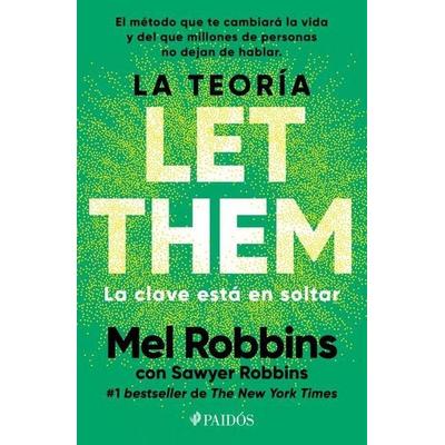 La Teoría Let Them. La Clave Está En Soltar: El Método Que Te Puede Cambiar La Vida Y del Que Millones de Personas No Dejan de Hablar / The Let Them