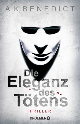 A.K. Benedict - Die Eleganz des Tötens: Thriller - Preis vom 12.10.2026 11:37:12 h