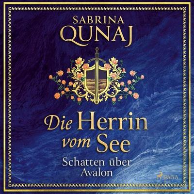 Die Herrin vom See – Schatten über Avalon - Sabrina Qunaj, Audio, 9788727366531