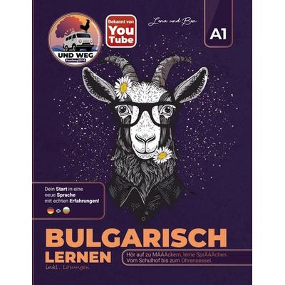 BULGARISCH A1: Lehrbuch & Übungsbuch / der Sprachkurs für Anfänger, Gebundene Ausgabe von Ben und Lena undweg2016, BoD – Books on Demand,