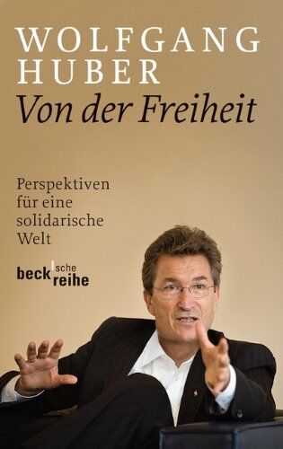 Wolfgang Huber - Von der Freiheit: Perspektiven für eine solidarische Welt - Preis vom 30.09.2026 22:30:23 h