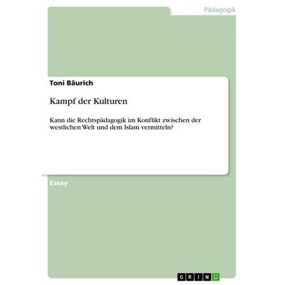 Kampf der Kulturen, Taschenbuch von Toni Bäurich, GRIN, 978-3-640-79365-5
