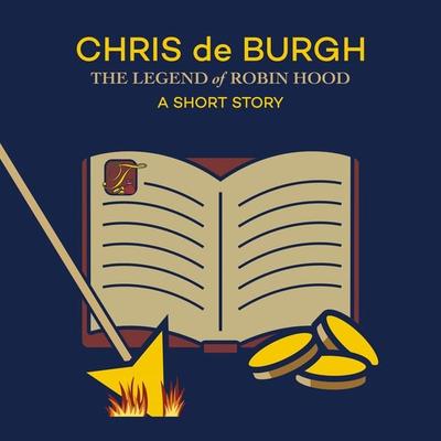 The Legend of Robin Hood: A Short Story - Chris de Burgh, Audio, 4066004366616