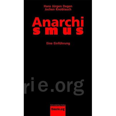 Anarchismus, Taschenbuch von Hans J. Degen,Jochen Knoblauch, Schmetterling Stuttgart, 978-3-89657-590-6