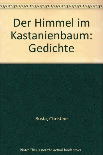 Christine Busta - Der Himmel im Kastanienbaum: Gedichte - Preis vom 10.10.2026 11:48:34 h