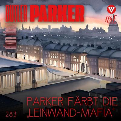 Parker färbt die 'Leinwand-Mafia' - Günter Dönges, Audio, 9783965197602