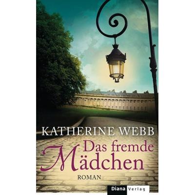 Das fremde Mädchen, Gebundene Ausgabe von Katherine Webb, Diana