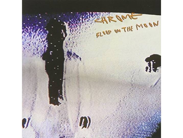 Chrome - Blood On The Moon