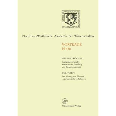 Implantatwerkstoffe — Versuche zur Erzielung von Biokompatibilität. Die Bildung von Planeten in zirkumstellaren Scheiben, Taschenbuch von Rolf Höcker,