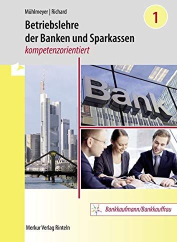 Jürgen Mühlmeyer - Betriebslehre der Banken und Sparkassen - kompetenzorientiert: Band 1: LF 2, 3, 4, 5 - Preis vom 30.09.2026 09:01:18 h