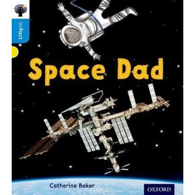 Oxford Reading Tree inFact: Oxford Level 3: Space Dad, Taschenbuch von Catherine Baker, Oxford University Press, 978-0-19-837094-9