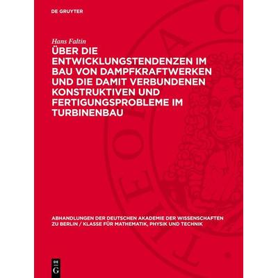 Über die Entwicklungstendenzen im Bau von Dampfkraftwerken und die damit verbundenen konstruktiven und Fertigungsprobleme im Turbinenbau, Gebundene