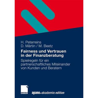 Fairness und Vertrauen in der Finanzberatung, Taschenbuch von Hannes Peterreins,Doris Märtin,Maud Beetz, Betriebswirtschaftlicher Verlag Gabler,
