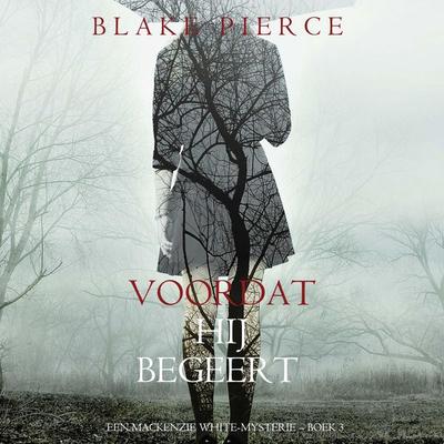 Voordat hij Begeert (Een Mackenzie White-mysterie – Boek 3) - Blake Pierce, Audio, 9798341596016