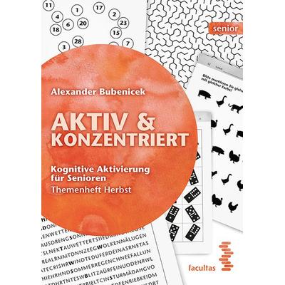 Aktiv & Konzentriert, Taschenbuch von Alexander Bubenicek, Facultas, 978-3-7089-1709-2