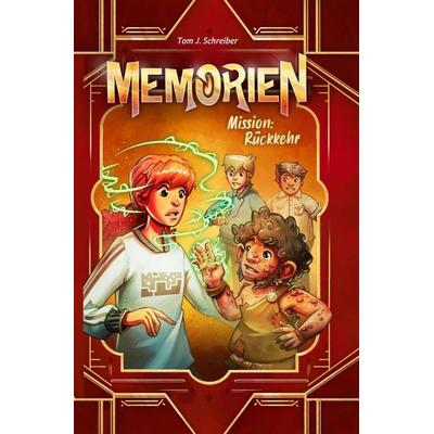 Memorien: Mission Rückkehr, Taschenbuch von Tom J. Schreiber, Tolino media, 978-3-7592-4316-4