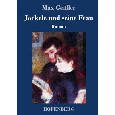 Jockele und seine Frau, Gebundene Ausgabe von Max Geissler, Hofenberg, 978-3-7437-1991-0