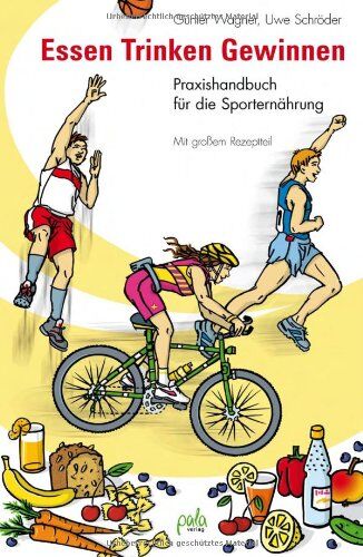 Günter Wagner - Essen - Trinken - Gewinnen: Praxishandbuch für die Sporternährung. Mit großem Rezeptteil - Preis vom 09.10.2026 07:28:09 h