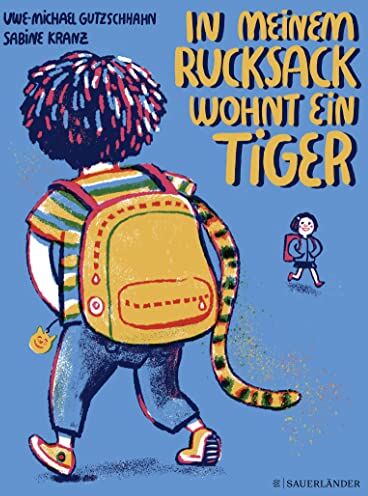 Uwe-Michael Gutzschhahn - In meinem Rucksack wohnt ein Tiger - Preis vom 02.10.2026 23:42:20 h