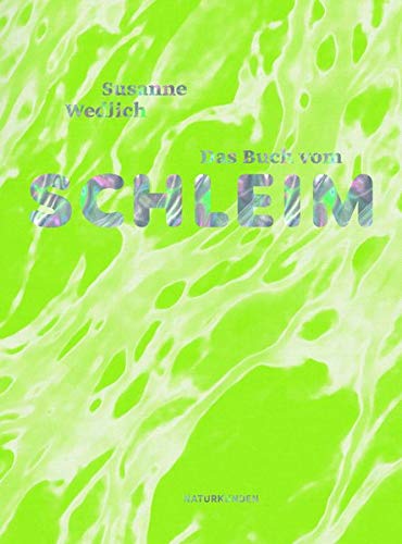 Susanne Wedlich - Das Buch vom Schleim (Naturkunden) - Preis vom 06.10.2026 07:26:00 h