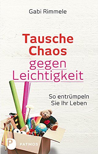 Gabi Rimmele - Tausche Chaos gegen Leichtigkeit - So entrümpeln Sie Ihr Leben - Preis vom 30.09.2026 22:30:23 h
