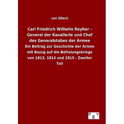 Carl Friedrich Wilhelm Reyher - General der Kavallerie und Chef des Generalstabes der Armee, Gebundene Ausgabe von Ollech, Europäischer