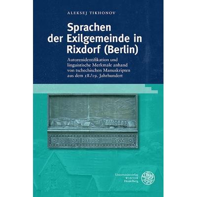 Sprachen der Exilgemeinde in Rixdorf (Berlin), Gebundene Ausgabe von Aleksej Tikhonov, Universitätsverlag Winter GmbH Heidelberg, 978-3-8253-4912-7