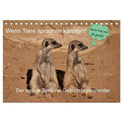 Wenn Tiere Sprechen könnten! Der lustige Sprüche Geburtstagskalender (Tischkalender 2026 DIN A5 quer), CALVENDO Monatskalender