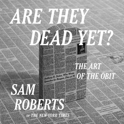 Are They Dead Yet? - Sam Roberts, Audio, 9781639736003