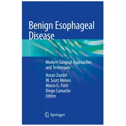 Benign Esophageal Disease, Fachbücher von Diego Camacho, Natan Zundel, Marco G. Patti, W/G Patti, Scott Melvin
